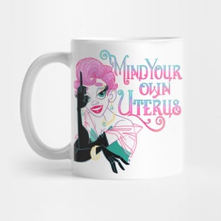 Mind your own Uterus Mug